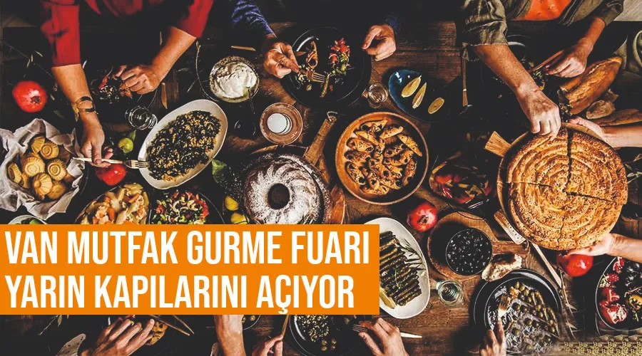 Van Mutfak Gurme Fuarı yarın kapılarını açıyor