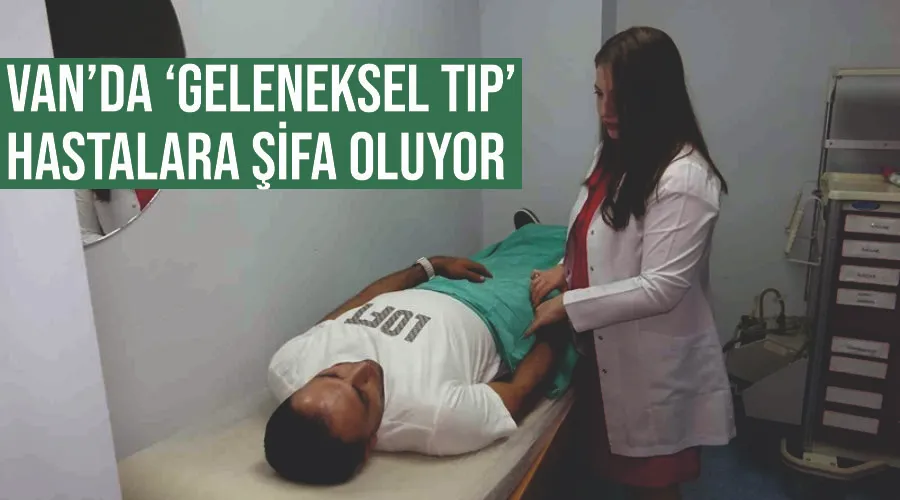 Van’da ‘geleneksel tıp’ hastalara şifa oluyor