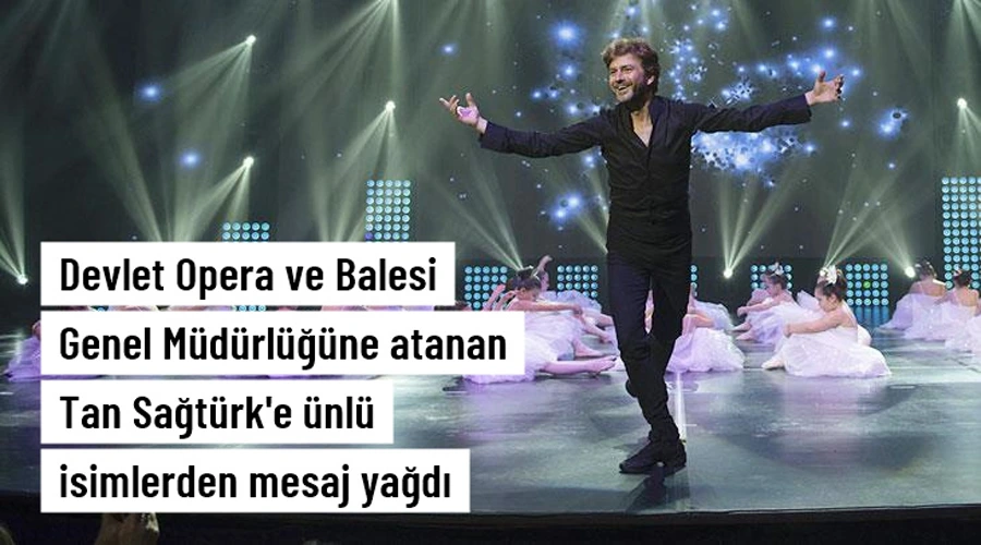 Devlet Opera ve Balesi Genel Müdürü olan Tan Sağtürk