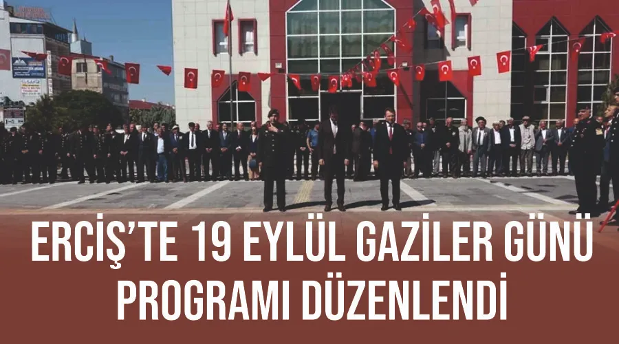 Erciş’te 19 Eylül gaziler günü programı düzenlendi