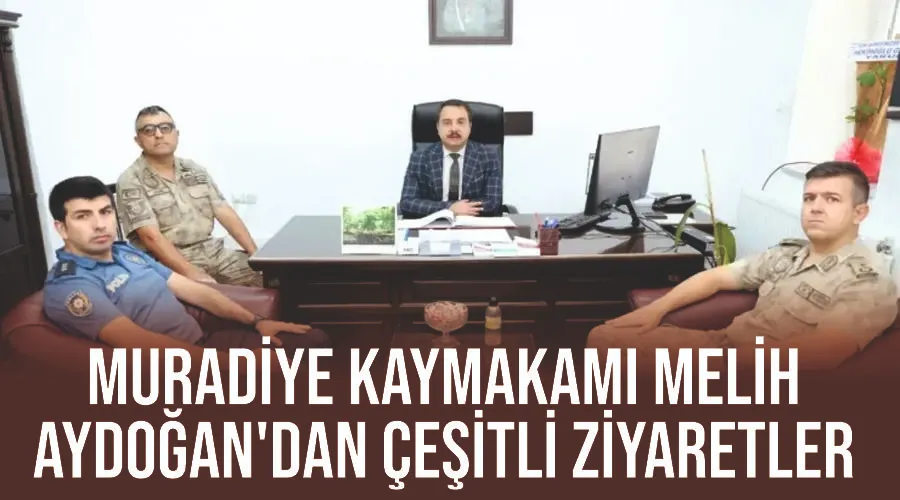 Muradiye Kaymakamı Melih  Aydoğan