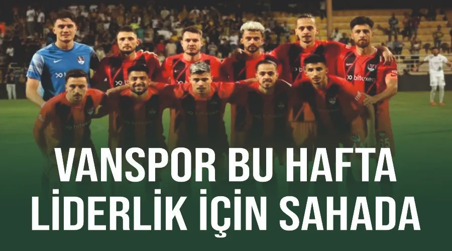 Vanspor bu hafta liderlik için sahada