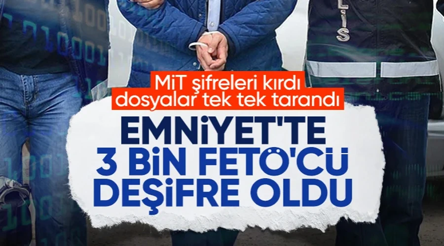 FETÖ çözülmeye devam ediyor! Emniyetteki 3 bin FETÖ