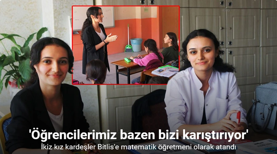 İkiz kız kardeşler Bitlis’e matematik öğretmeni olarak atandı