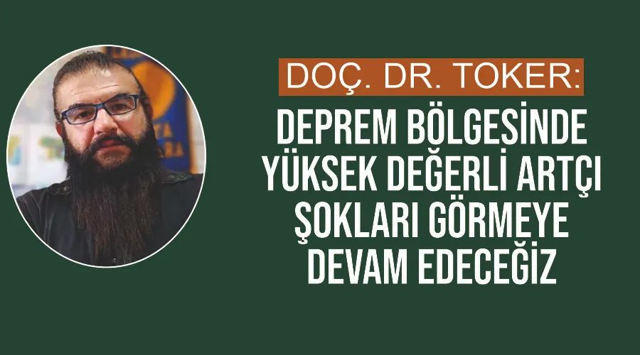 Doç. Dr. Toker: 