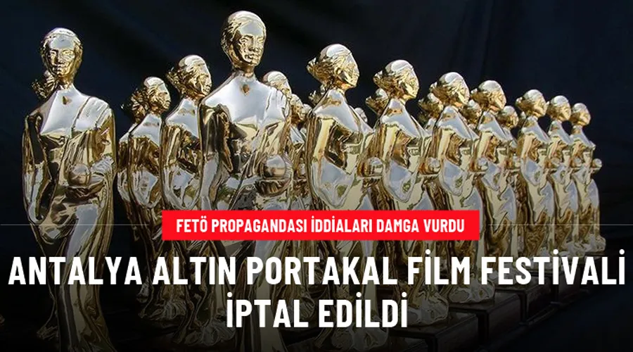 Son Dakika: Antalya Altın Portakal Film Festivali iptal edildi