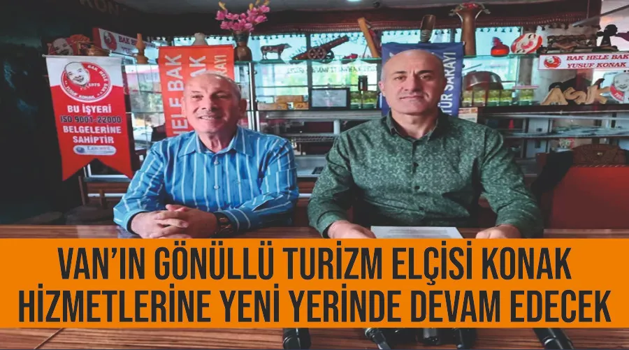 Van’ın gönüllü turizm elçisi Konak, hizmetlerine yeni yerinde devam edecek