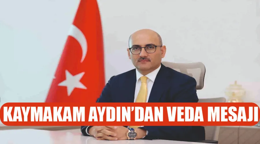 Kaymakam Aydın’dan veda mesajı