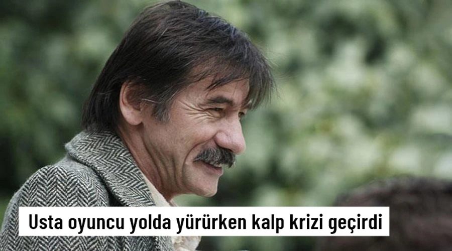 Ünlü oyuncu Mustafa Uzunyılmaz, yolda yürürken kalp krizi geçirdi