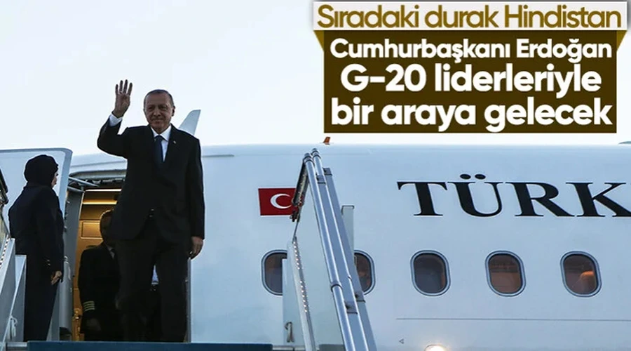 Cumhurbaşkanı Erdoğan, G-20 Liderler Zirvesi için Hindistan