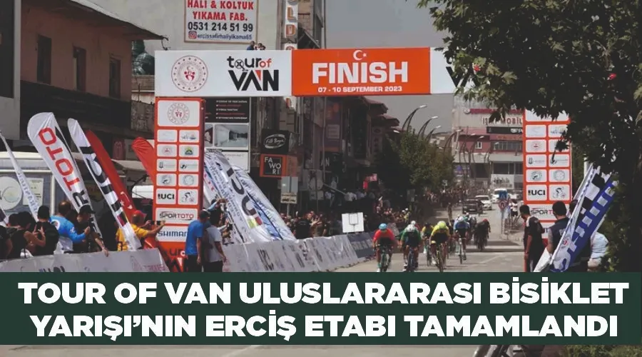 Tour of Van Uluslararası Bisiklet Yarışı’nın Erciş etabı tamamlandı