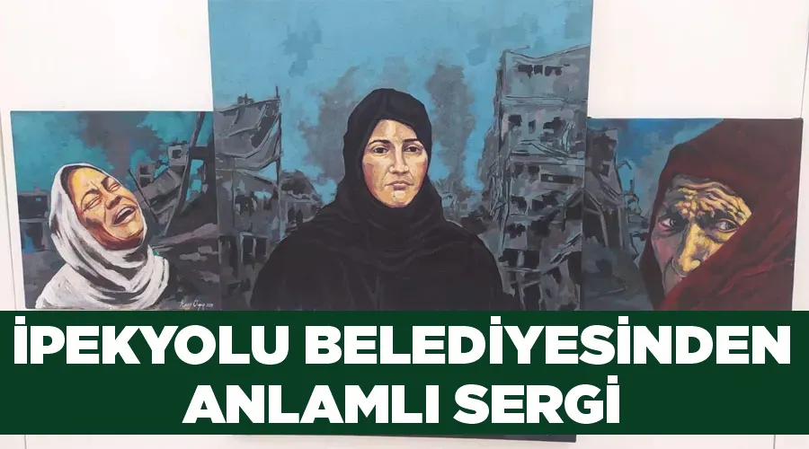 İpekyolu Belediyesinden anlamlı sergi