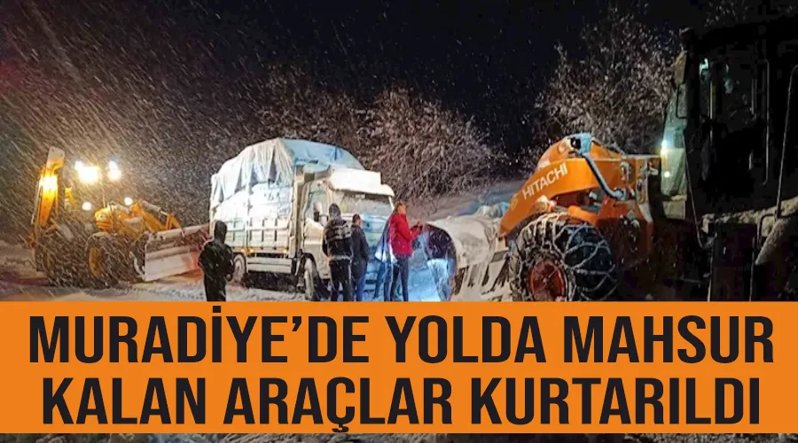 Muradiye’de yolda mahsur kalan araçlar kurtarıldı