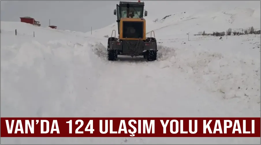 Van’da 124 ulaşım yolu kapalı