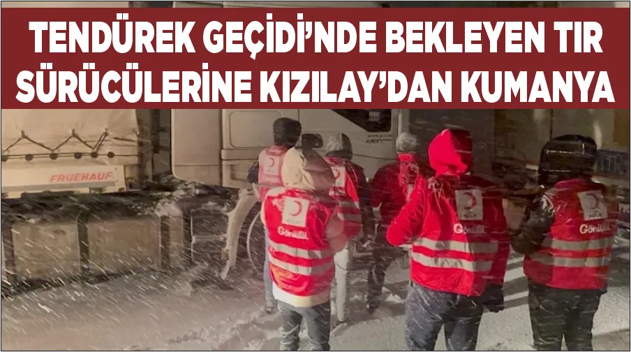 Tendürek Geçidi’nde bekleyen tır sürücülerine Kızılay’dan kumanya