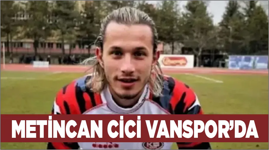 Metincan Cici Vanspor’da