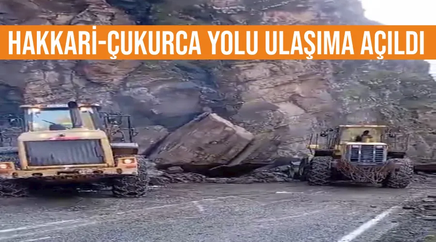 Hakkari-Çukurca yolu ulaşıma açıldı