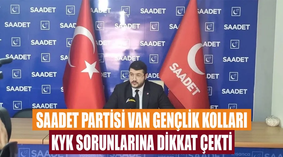 Saadet Partisi Van Gençlik Kolları KYK sorunlarına dikkat çekti