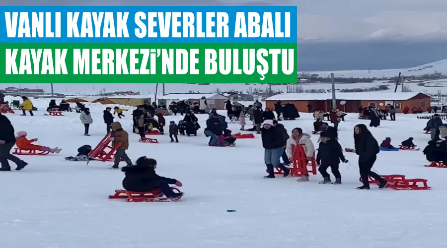 Vanlı kayak severler Abalı Kayak Merkezi’nde buluştu