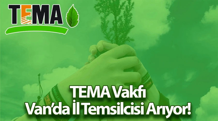 TEMA Van’da gönüllü il temsilcisi arıyor!