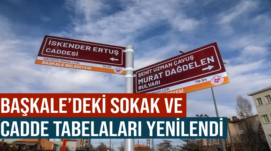 Başkale’deki sokak ve cadde tabelaları yenilendi