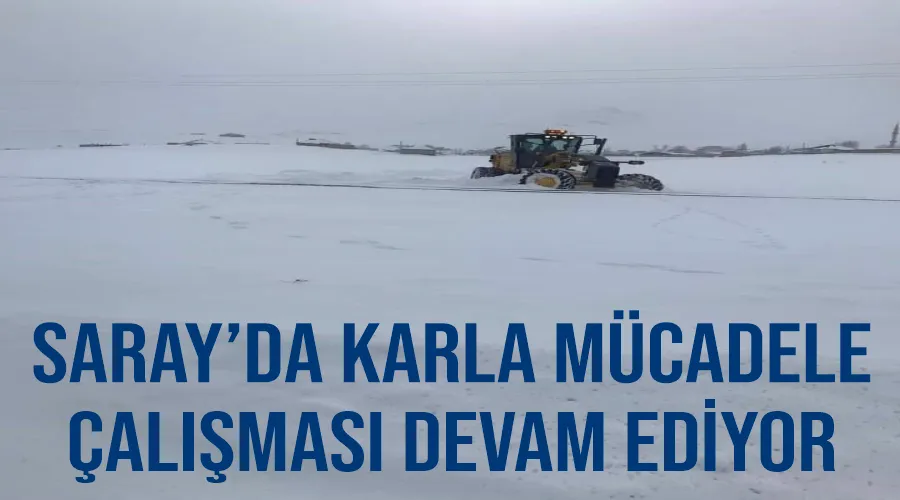 Saray’da karla mücadele çalışması devam ediyor