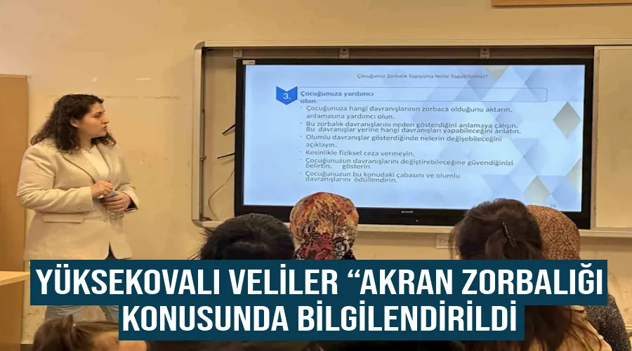 Yüksekovalı veliler “Akran Zorbalığı” konusunda bilgilendirildi