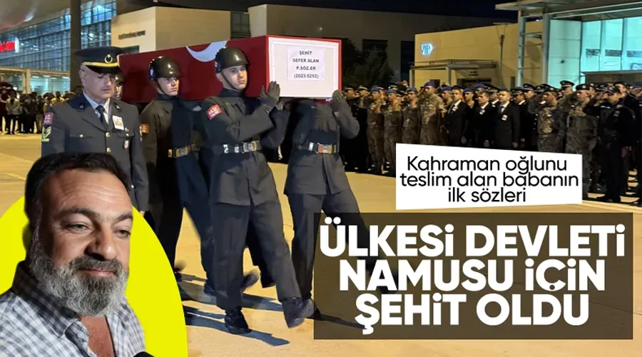 Şehit oğlunu karşılayan baba Hasan Alan: “Ülkesi, devleti, namusu için kahramanca şehit oldu”