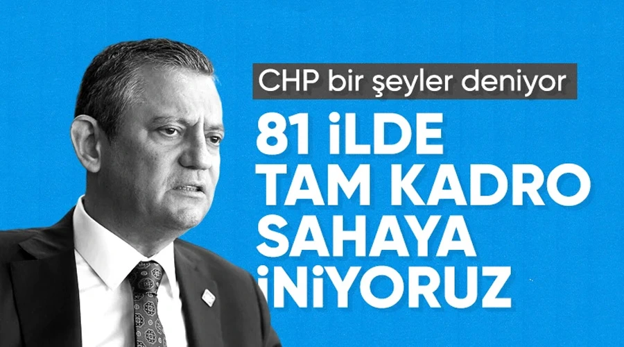 CHP Tüm Yurtta Sahaya İniyor: 81 İlde 2 Günlük Yoğun Mesai