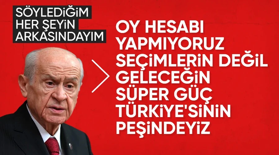 Devlet Bahçeli: Biz gelecek seçimlerin değil, nesillerin hesabındayız