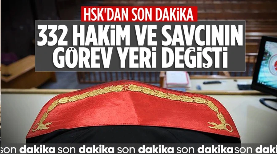 Yargıda Büyük Rotasyon: 332 Hakim ve Savcının Görev Yeri Değişti!