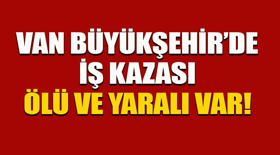 Son Dakika!.. Van Büyükşehir