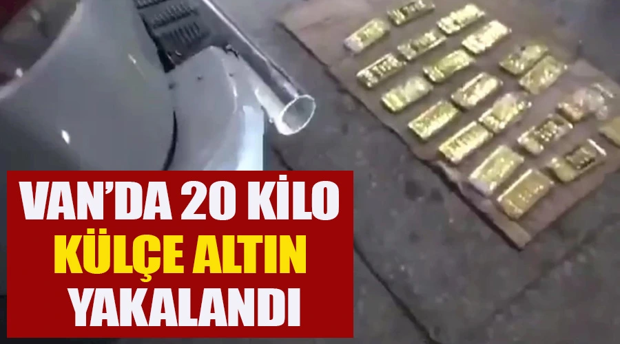 Van’da yaklaşık 60 milyon TL değerinde gümrük kaçağı 20 kilo külçe altın ele geçirildi