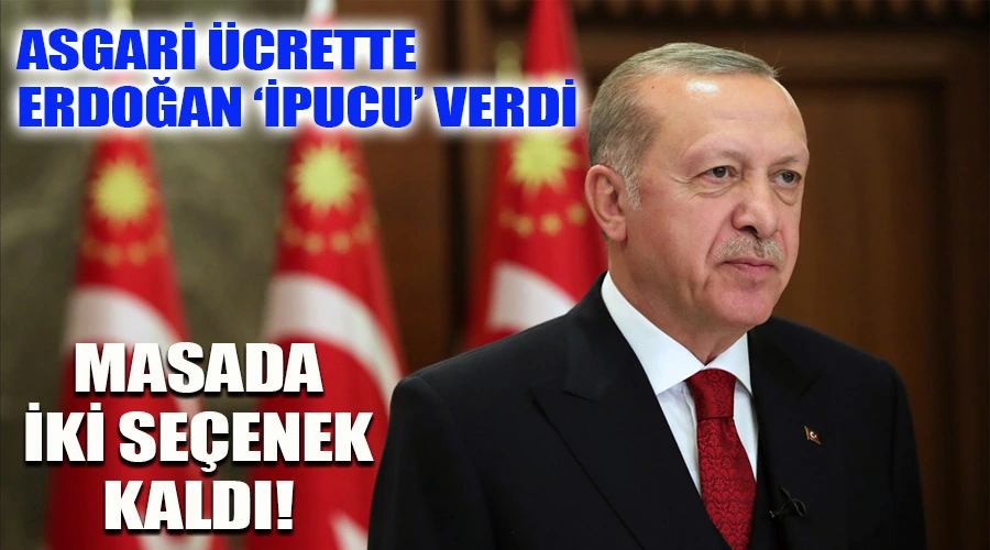 Asgari ücrette Erdoğan 