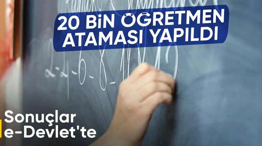 20 Bin Öğretmenin Atama Sonuçları Açıklandı