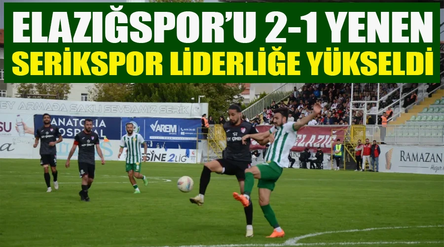 Serikspor Zirvede: Elazığspor Karşısında 2-1 Galibiyetle Liderliğe Yükseldi!