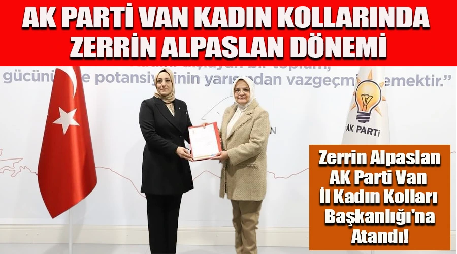 Zerrin Alpaslan AK Parti Van İl Kadın Kolları Başkanlığı