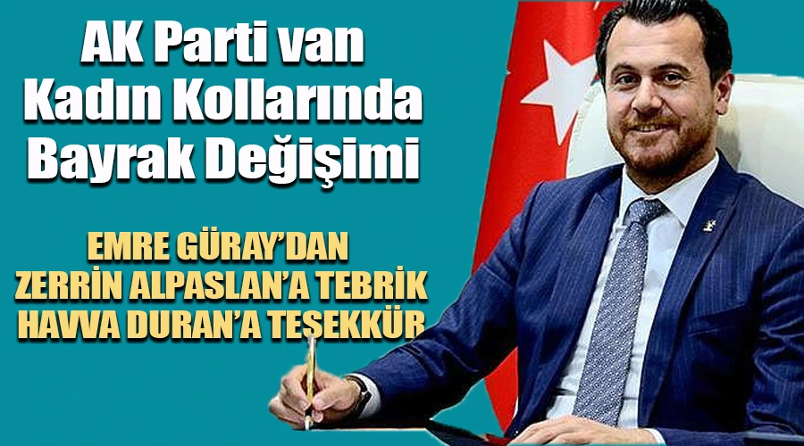 AK Parti van Kadın Kollarında Bayrak Değişimi: Alpaslan Göreve, Duran