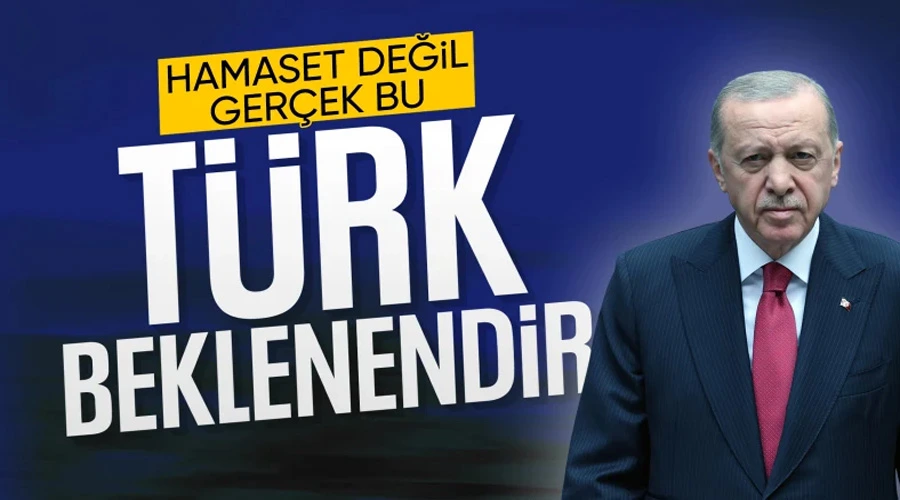 Cumhurbaşkanı Erdoğan: Türk beklenen, yolu gözlenendir