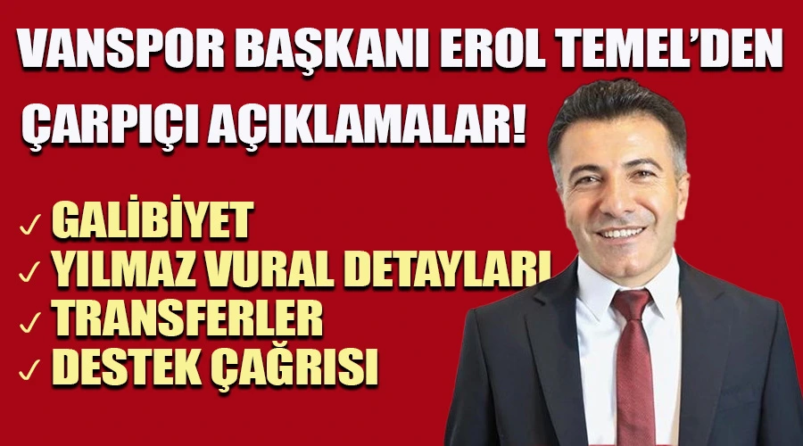 Vanspor Başkanı Erol Temel