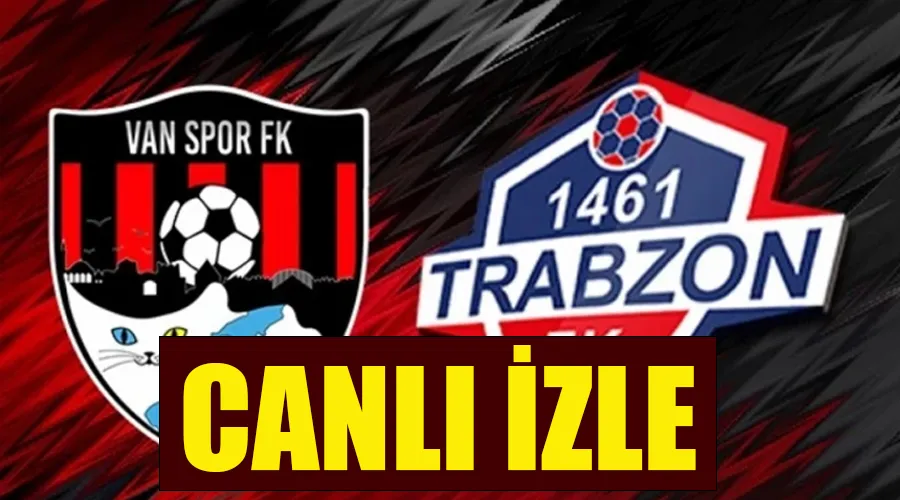 Vanspor - 1461 Trabzonspor maçı CANLI İZLE
