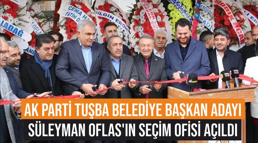 AK Parti Tuşba Belediye Başkan Adayı Süleyman Oflas