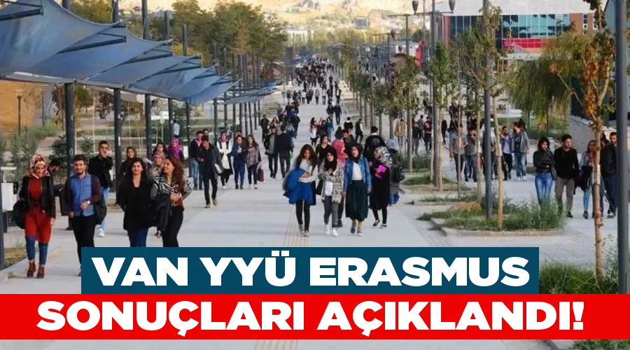 Van YYÜ Erasmus sonuçları açıklandı!