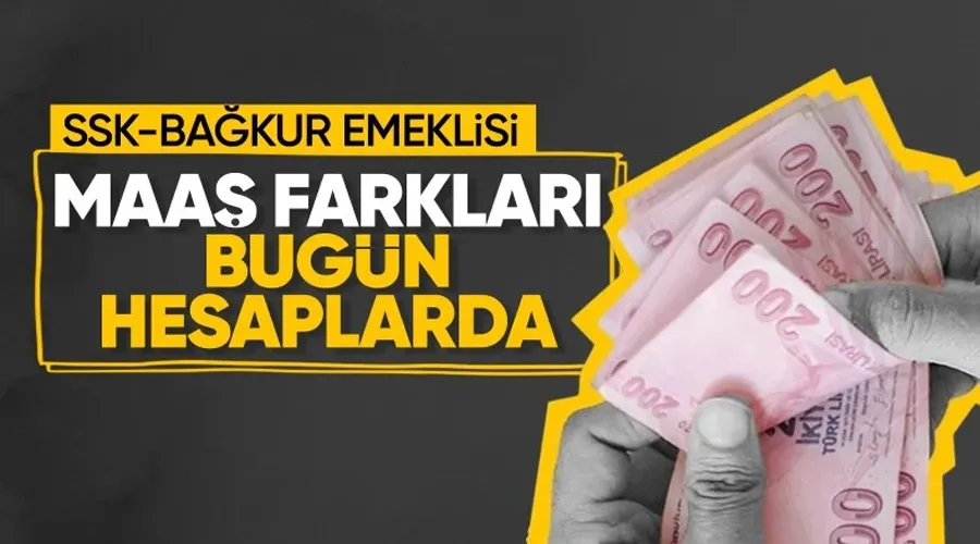 SSK ve Bağ-Kur emeklilerinin fark ödemeleri başlıyor