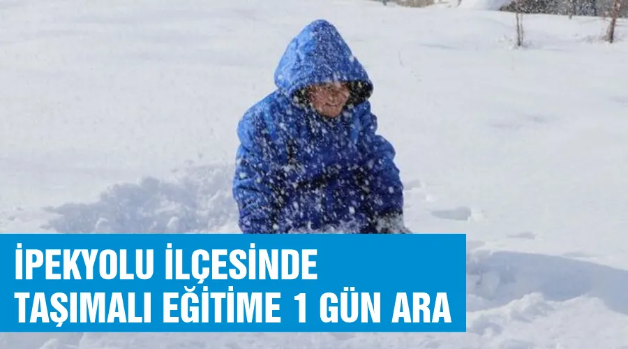 İpekyolu ilçesinde taşımalı eğitime 1 gün ara