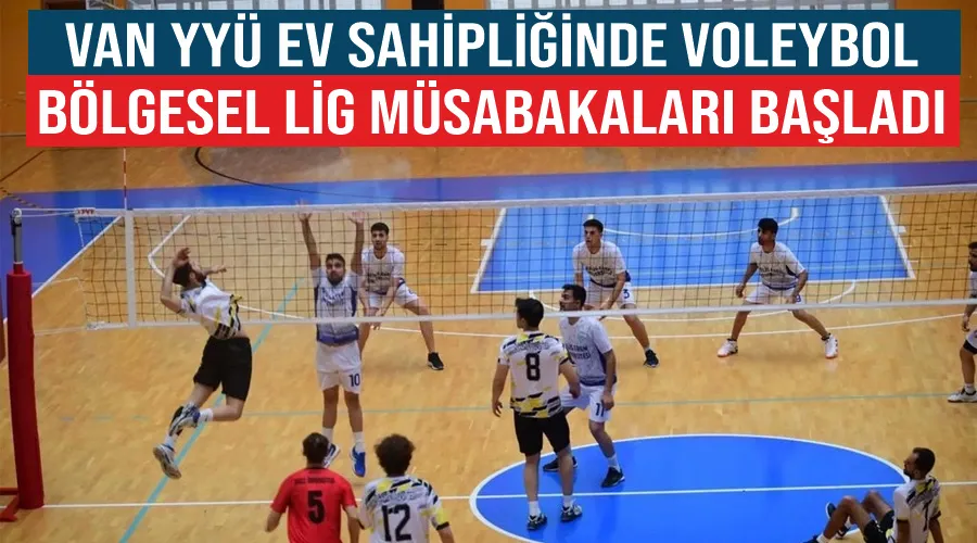 Van YYÜ ev sahipliğinde Voleybol Bölgesel Lig müsabakaları başladı