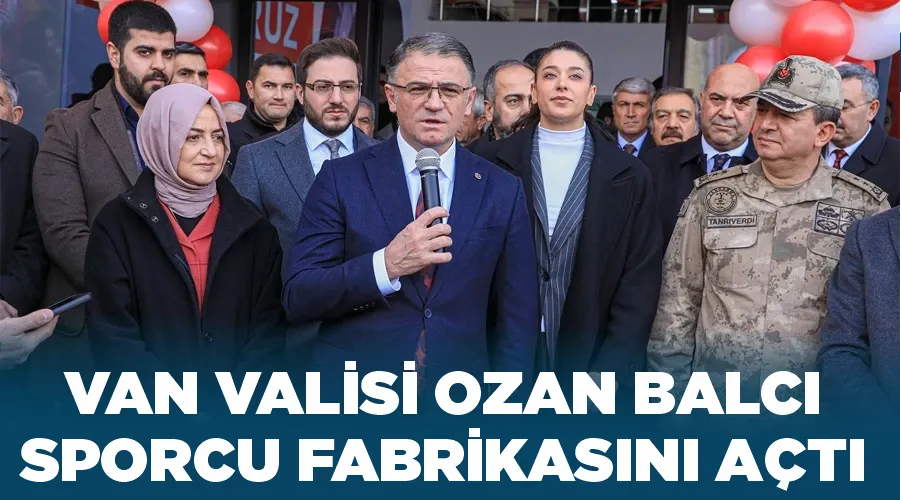 Van Valisi Ozan Balcı, Sporcu Fabrikasını açtı