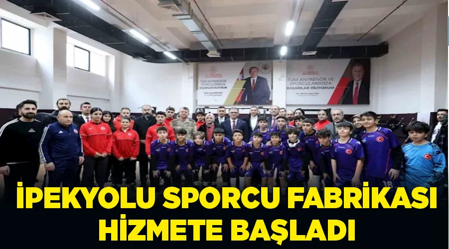 İpekyolu Sporcu Fabrikası hizmete başladı