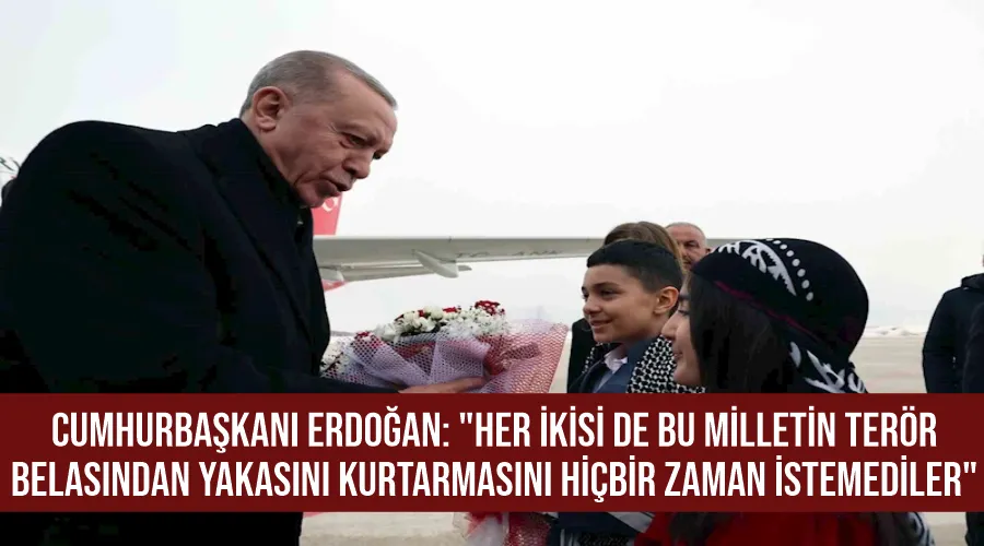 Cumhurbaşkanı Erdoğan: 