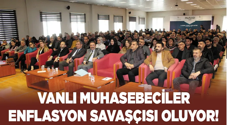 Vanlı Muhasebeciler Enflasyon Savaşçısı Oluyor!